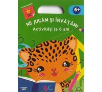 Ne jucam si invatam. Activitati la 6 ani, Editie in limba romana