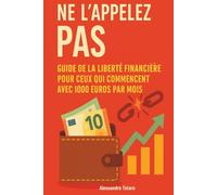 Ne l'appelez pas payer: Guide de la liberté financière pour ceux qui commencent avec 1000 euros par mois: 2