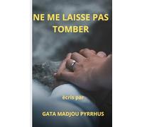 NE ME LAISSE PAS TOMBER