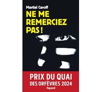 Ne me remerciez pas !: Prix du Quai des Orfèvres 2024