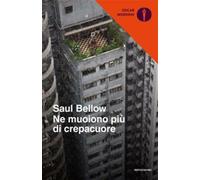 Ne muoiono più di crepacuore - Bellow Saul