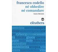 Né obbedire né comandare. Lessico libertario