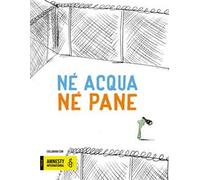 Né pane né acqua. Ediz. a colori