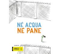Né pane né acqua. Ediz. a colori