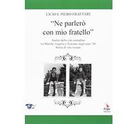 Ne parlerò con mio fratello