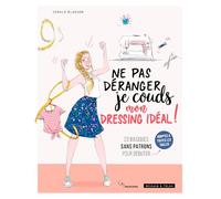 Ne pas déranger, je couds mon dressing idéal !: 23 basiques sans patrons pour débuter