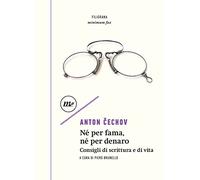 Né per fama, né per denaro. Consigli di scrittura e di vita