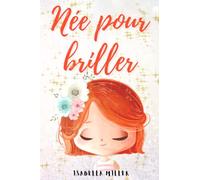 Né pour briller: Un joli livre pour vos enfants, pour renforcer l'estime de soi