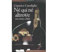 Né qui né altrove. Una notte a Bari