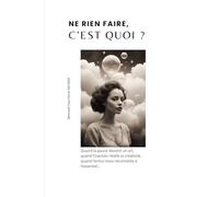 «Ne rien faire, c’est quoi?»