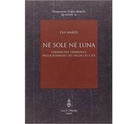 Né sole né luna. L'immagine femminile nella Bisanzio dei secoli XI e XII