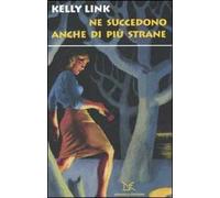 Ne succedono anche di più strane