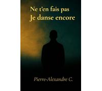 Ne t’en fais pas, je danse encore