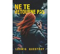 Ne te retourne pas: Thriller paranormal