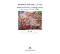 «Né tempo mai, né rugine l’avulse». Proposte per una rilettura di Erasmo di Valvasone: canone, genere, diversità, ecologia
