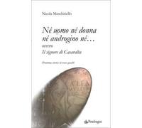 Né uomo né donna né androgino né... ovvero Il signore di Casaralta