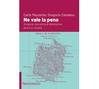 Libri Carlo Mazzerbo / Gregorio Catalano - Ne Vale La Pena. Gorgona, Una Storia