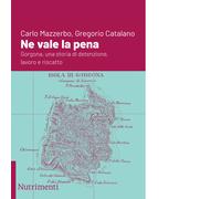 Libri Carlo Mazzerbo / Gregorio Catalano - Ne Vale La Pena. Gorgona, Una Storia