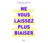 Ne vous laissez plus biaiser ! Comprendre comment les biais cognitifs vous (dés)orientent: Découvrez comment votre cerveau vous trompe et comment enfin reprendre la main.
