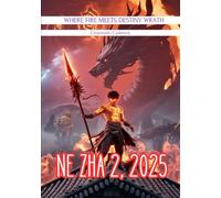 Ne Zha 2, 2025: Where Fire Meets Destiny Wrath