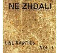 NE ZHDALI - Live Rarities Vol.1