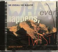 Ne Zhdali - Whatever Happens,Twist!