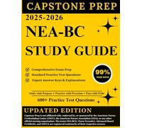 NEA-BC STUDY GUIDE 2025-2026: 4 Full-Length Practice Test Reviews and proven systems to Pass on the first Try