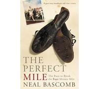 Neal Bascomb The Perfect Mile (Tascabile)