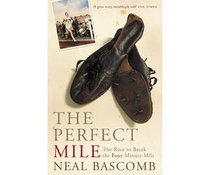 Neal Bascomb The Perfect Mile (Tascabile)