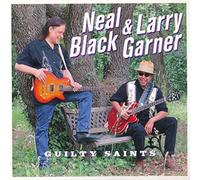 Neal Black & Larry Garner Guilty Saints (CD) Album