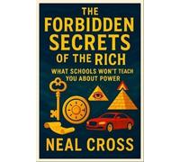 Neal Cross The Forbidden Secrets of the Rich (Tascabile) Neal Cross