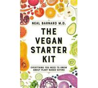 Neal D Barnard MD The Vegan Starter Kit (Tascabile)
