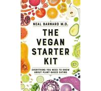 Neal D Barnard MD The Vegan Starter Kit (Tascabile)
