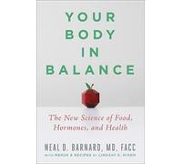 Neal D Barnard MD Your Body in Balance (Copertina rigida)
