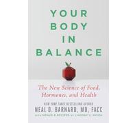 Neal D Barnard MD Your Body in Balance (Tascabile)
