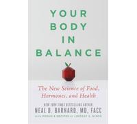 Neal D Barnard MD Your Body in Balance (Tascabile)