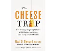 Neal D Barnard The Cheese Trap (Copertina rigida)