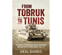 Neal Dando From Tobruk to Tunis (Tascabile) Wolverhampton Military Studies