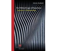 Neal DeRoo The Political Logic of Experience (Tascabile)