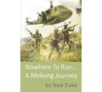 Neal Duke Nowhere To Run.. A Mekong Journey (Tascabile)