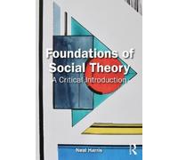 Neal Harris Foundations of Social Theory (Tascabile)
