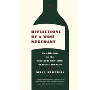 Neal I. Rosenthal Reflections of a Wine Merchant (Tascabile)