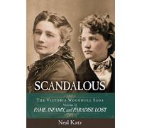 Neal Katz Scandalous, The Victoria Woodhull Saga, Volume Two (Copertina rigida)