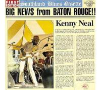 Neal, Kenny - Big News From Baton Rouge