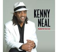 Neal, Kenny - Hooked On Your Love