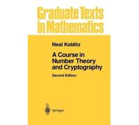 Neal Koblitz A Course in Number Theory and Cryptography (Tascabile)