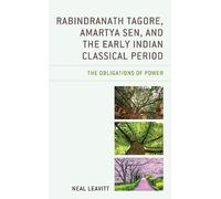 Neal Leavitt Rabindranath Tagore, Amartya Sen, and the Early Indian (Tascabile)