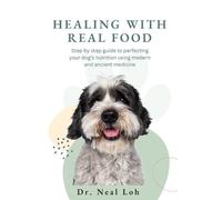 Neal Loh Healing with Real Food (Tascabile)