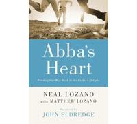 Neal Lozano Matthew Lozano Jo Abba`s Heart - Finding Our Way Back to (Tascabile)