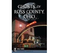 Neal Parks Ghosts of Ross County, Ohio (Tascabile)